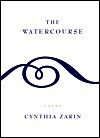 The Watercourse: Poems - Cynthia Zarin