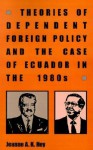 Theories Of Dependent Foreign Policy: Mis Lam#22 - Jeanne A.K. Hey