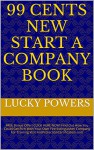 99 cents New Start a Company Book: FREE Bonus Offer! CLICK HERE NOW! Find Out How You Could Get Rich With Your Own FIre Extinguisher Company For Training Visit FireProtectionCertification.com - Lucky Powers