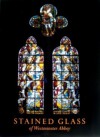 Stained Glass of Westminster Abbey - Christine Reynolds