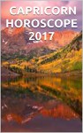 山羊座の星占い CAPRICORN HOROSCOPE 2017: 英語 日本語バイリンガル版 English-Japanese Bilingual Edition - M. LAWRENCE