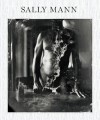 Sally Mann: Proud Flesh - Sally Mann, C.D. Wright