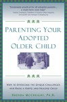 Parenting Your Adopted Older Child: How to Overcome the Unique Challenges and Raise a Happy and Healthy Child - Brenda McCreight