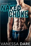 Naked Choke - Vanessa Vale