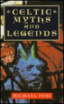 Celtic Myths and Legends - Michael Foss