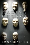 Faking Church: The Subtle Defection - Dan Schaeffer