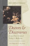 Doctors and Discoveries: Lives That Created Today's Medicine - John Galbraith Simmons