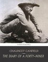 The Diary of a Forty-Niner - Chauncey Canfield