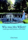 Who was Mrs Willett?: Landscapes and Dynamics of Mind - Chris Nunn