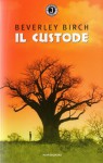 Il custode - Beverley Birch, Carola Proto