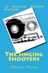 The Singing Shooters (Natalie Dvorak Mysteries #2) - Geoffrey Feller