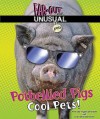 Potbellied Pigs: Cool Pets! - Alvin Silverstein, Virginia Silverstein, Laura Silverstein Nunn