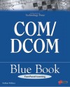 Com/Dcom Blue Book: The Essential Learning Guide For Component Oriented Application Development For Windows - Nathan Wallace