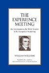 The Experience Meeting: An Introduction to the Welsh Societies of the Evangelical Awakening - William Williams, D. Martyn Lloyd-Jones