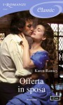 Offerta in sposa (I Romanzi Classic) - Karen Ranney, Malvina Del Poggio Spinosa