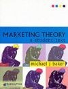 Marketing Theory: A Student Text - Michael John Baker