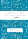 A Day at a Time: A Journal for Parents of Children with Autism - Jen Merheb, Veronica Zysk