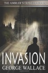 Invasion (Ambler's Travels Series) (Volume 1) - George B Wallace, Karri Klawiter