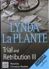 Trial and Retribution III (Trial and Retribution, #3) - Lynda La Plante, Christian Rodska