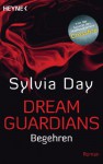 Dream Guardians - Begehren: Dream Guardians 2 - Roman - Ursula Gnade, Sylvia Day