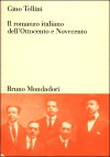 Il Romanzo Italiano Dell'ottocento E Novecento - Gino Tellini