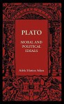 Plato: Moral and Political Ideals - Adela Marion Adam