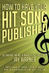 How to Have Your Hit Song Published - Jay Warner