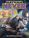 Nathan Never n. 252: Nel cuore della macchina - Antonio Serra, Davide Rigamonti, Patrizia Mandanici, Sergio Giardo