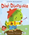 Dini Dinosaur - Karen Beaumont, Daniel Roode