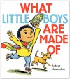 What Little Boys Are Made Of - Robert Neubecker