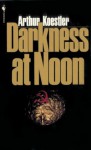Darkness at Noon - Arthur Koestler, Daphne Hardy