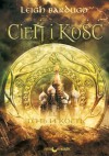 Cień i kość (Trylogia Grisha, #1) - Leigh Bardugo, Anna Pochłódka-Wątorek