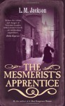 The Mesmerist's Apprentice - L.M. Jackson, Lee Jackson