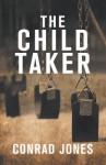 The Child Taker - Conrad Jones