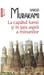 La capătul lumii şi în ţara aspră a minunilor - Haruki Murakami, Angela Hondru