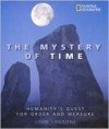 Mystery of Time: Humanity's Quest for Order and Measure - John Langone