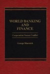 World Banking And Finance: Cooperation Versus Conflict - George Macesich