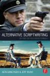 Alternative Scriptwriting: Beyond the Hollywood Formula - Ken Dancyger, Jeff Rush