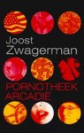 Pornotheek Arcadië - Joost Zwagerman