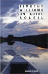 Un autre soleil - Timothy Williams