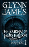 Diary of the Displaced - Book 1 - The Journal of James Halldon - Glynn James