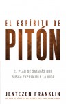 El espiritu de piton: El plan de Satanas que busca exprimirle la vida - Jentezen Franklin