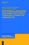 Fostering Language Teaching Efficiency Through Cognitive Linguistics - Sabine De Knop, Frank Boers, Antoon De Rycker