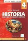 Historia : opowiem ci ciekawą historię : podręcznik dla uczniów klasy 4 szkoły podstawowej - Anna. Wołosik