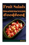 Fruit Salads: 101 Delicious, Nutritious, Low Budget, Mouth Watering Cookbook - Heviz's