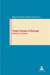 Trade Unions in Europe: Meeting the Challenge - Deborah Foster, Peter Scott