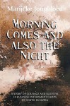 Morning Comes and Also the Night - Marijcke Jongbloed