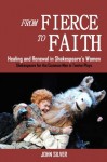 From Fierce to Faith: Shakespeare for the Common Man - John Silver