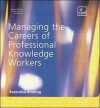 Managing The Careers Of Professional Knowledge Workers - The CIPD