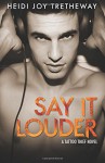 Say it Louder (Tattoo Thief) (Volume 4) - Heidi Joy Tretheway